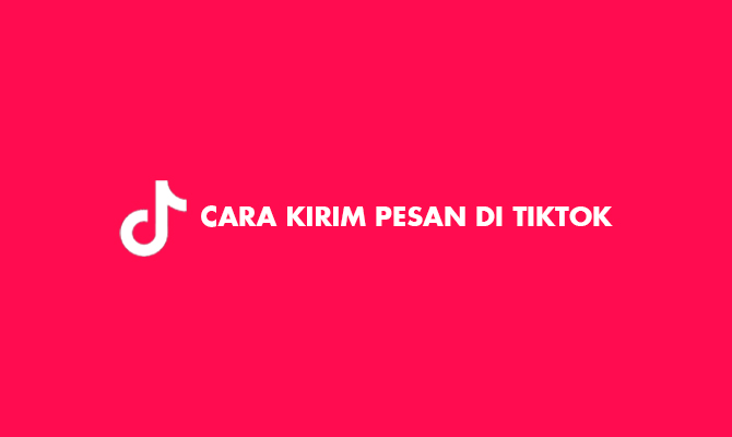 Cara Kirim Pesan Di Tiktok Tanpa Berteman Im Buzz