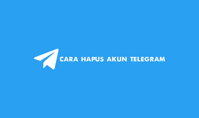 11 Cara Hapus Akun Telegram Tanpa Kode Verifikasi