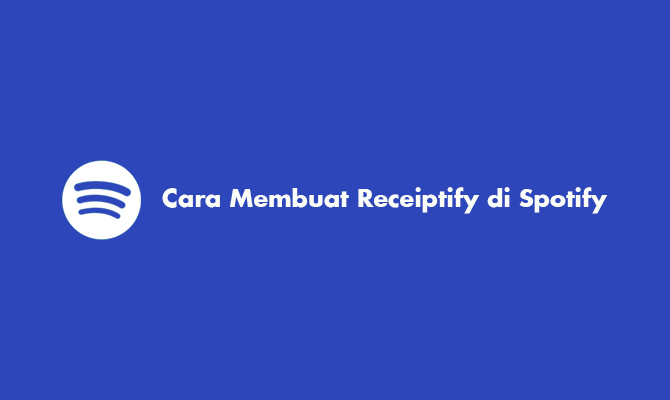 6 Cara Membuat Receiptify Di Spotify Mudah & Cepat